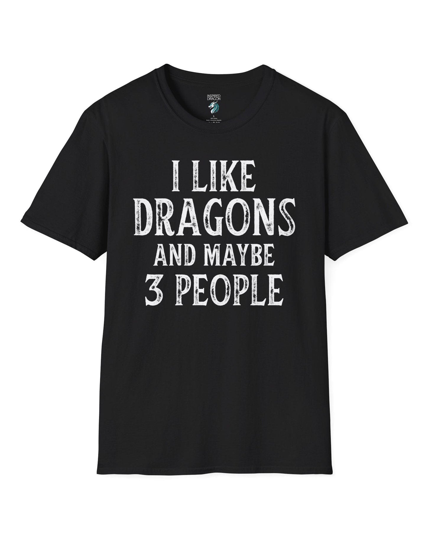 I Like Dragons and Maybe 3 People shirt in black, featuring a funny text-only design with a distressed font.