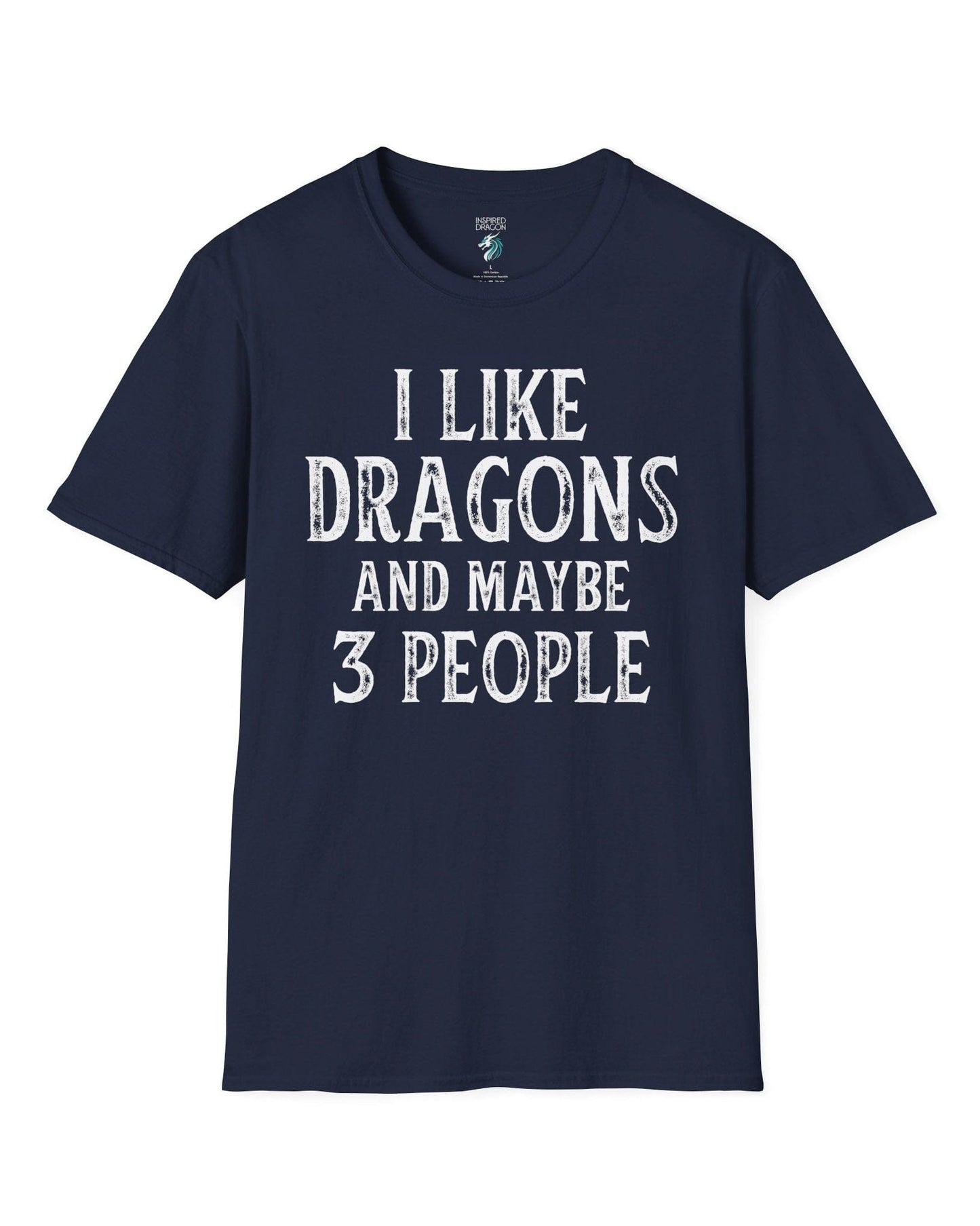 I Like Dragons and Maybe 3 People shirt in navy, featuring a funny text-only design with a distressed font.