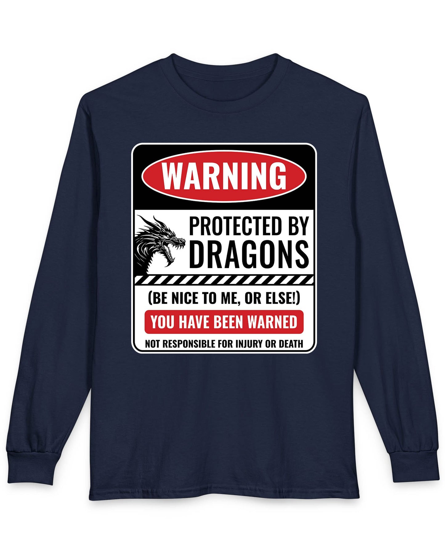 Protected by Dragons shirt in navy featuring a sign saying WARNING: Protected by Dragons (Be Nice to Me, or Else!)