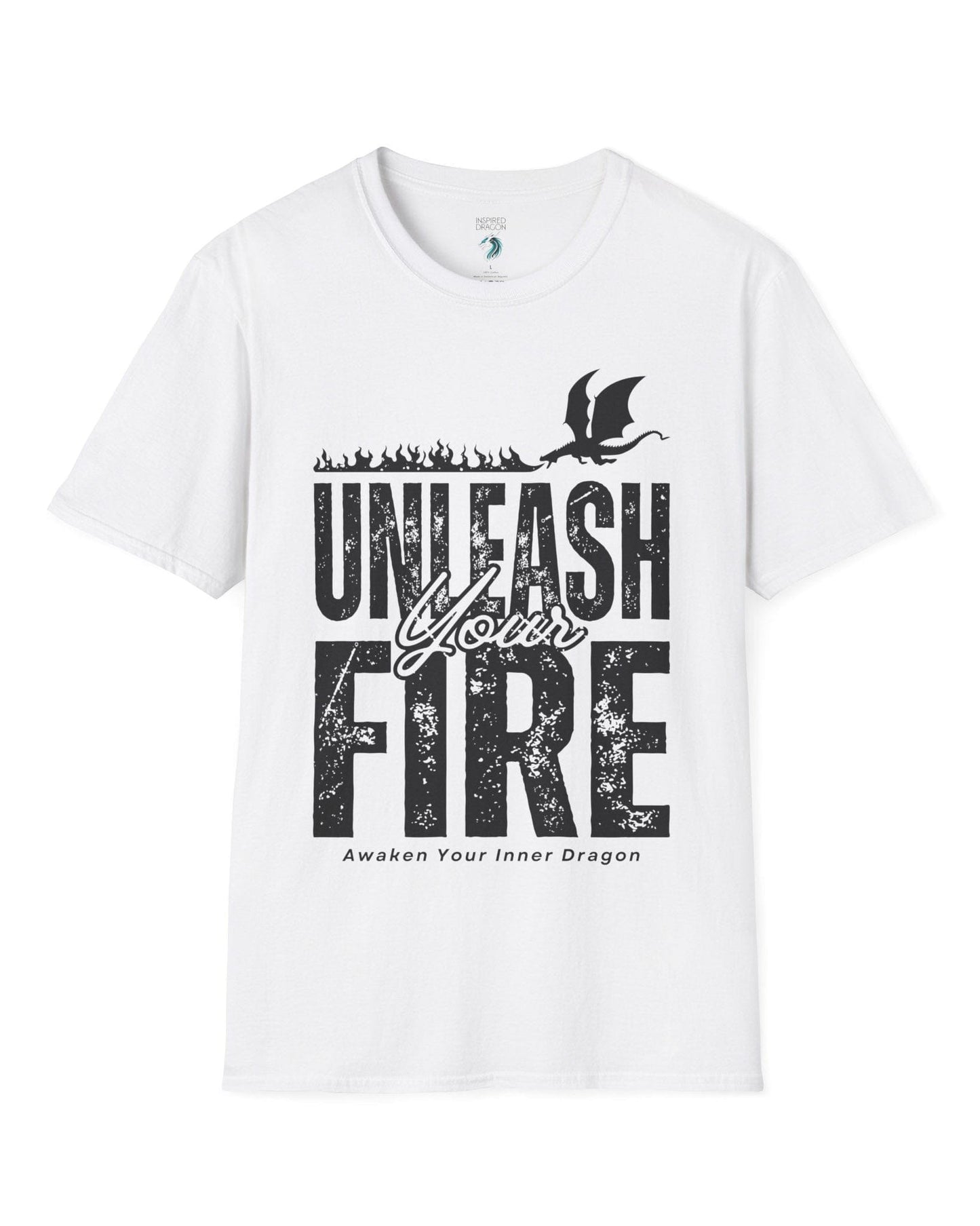 Unleash Your Fire shirt in white, featuring bold distressed text and a fire-breathing dragon.