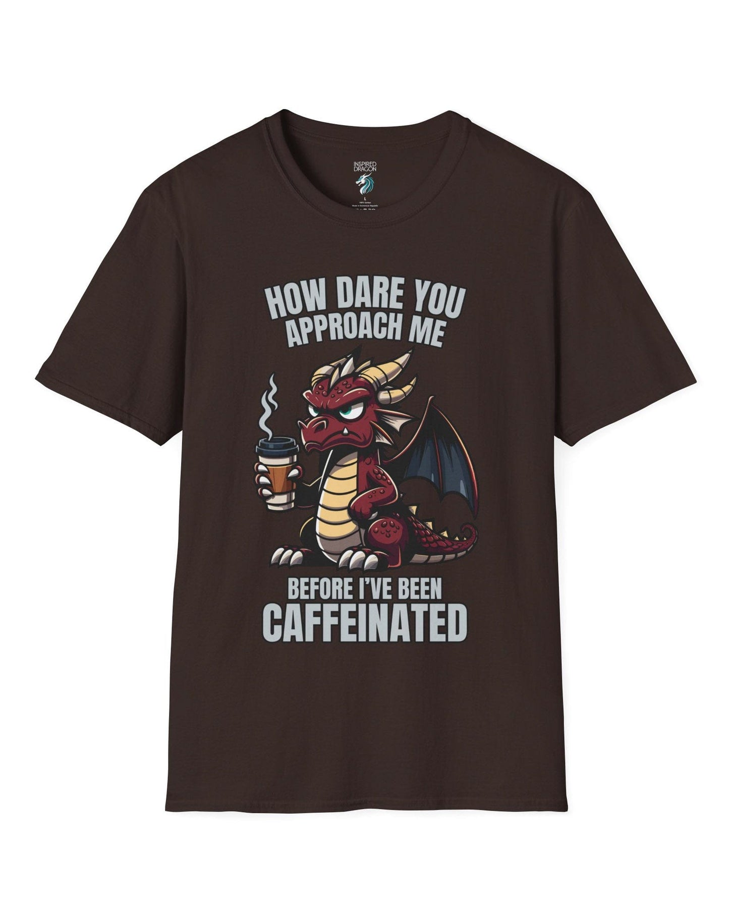 How Dare You Approach Me shirt in dark chocolate, featuring a grumpy red dragon holding a coffee cup with bold text.