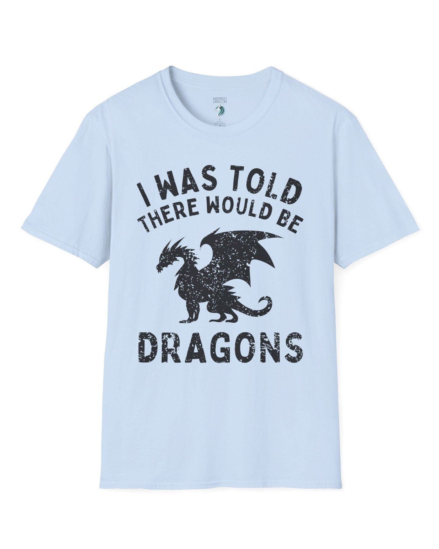 I Was Told There Would Be Dragons shirt in light blue, featuring distressed text and a bold dragon silhouette.