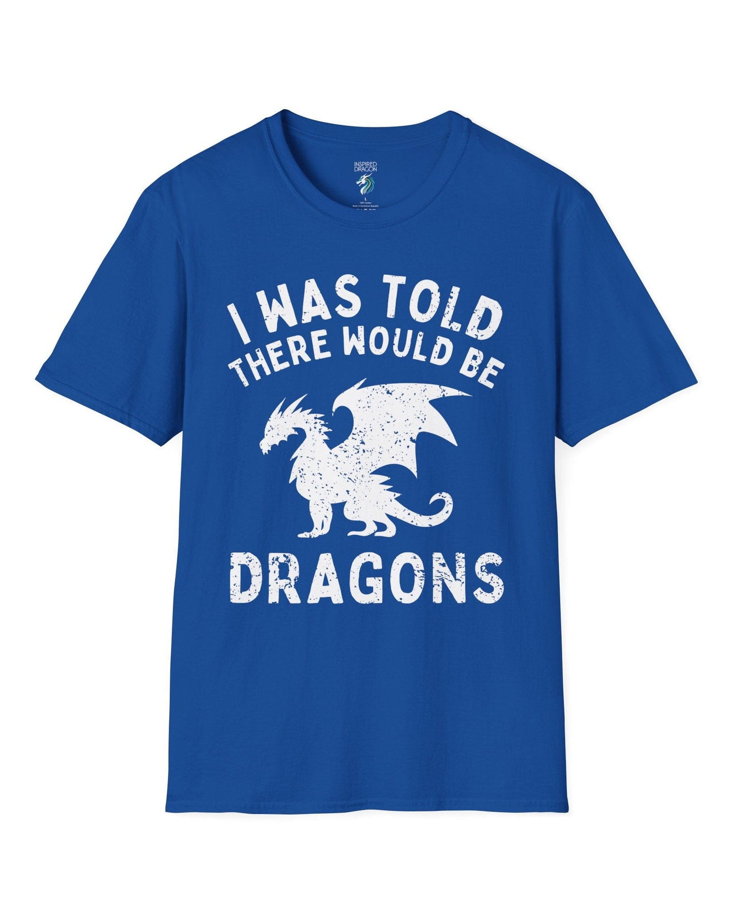 I Was Told There Would Be Dragons shirt in royal blue, featuring distressed text and a bold dragon silhouette.