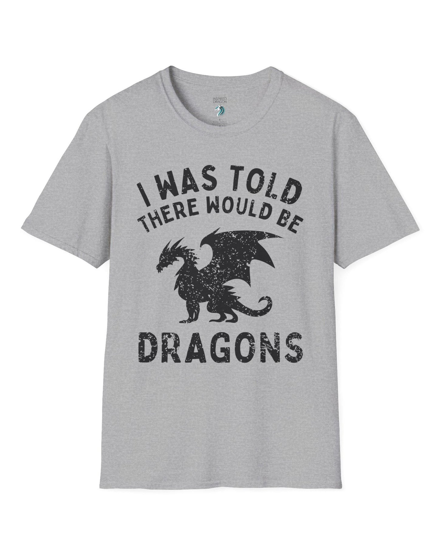 I Was Told There Would Be Dragons shirt in sport grey, featuring distressed text and a bold dragon silhouette.