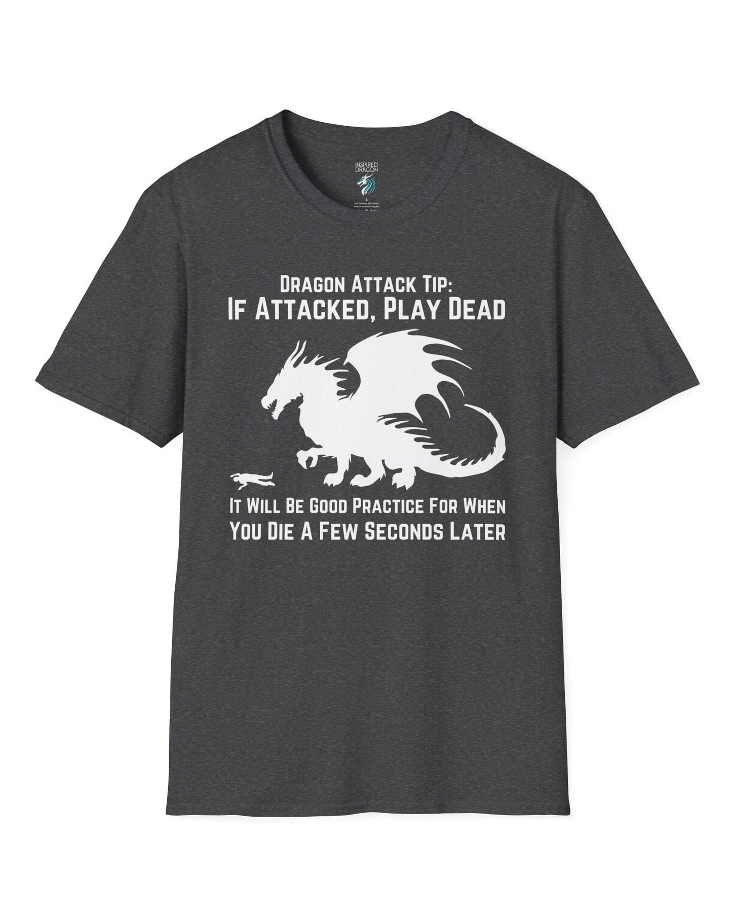 Dragon Attack Tip shirt in dark heather grey, featuring a large dragon silhouette and sarcastic text about playing dead.
