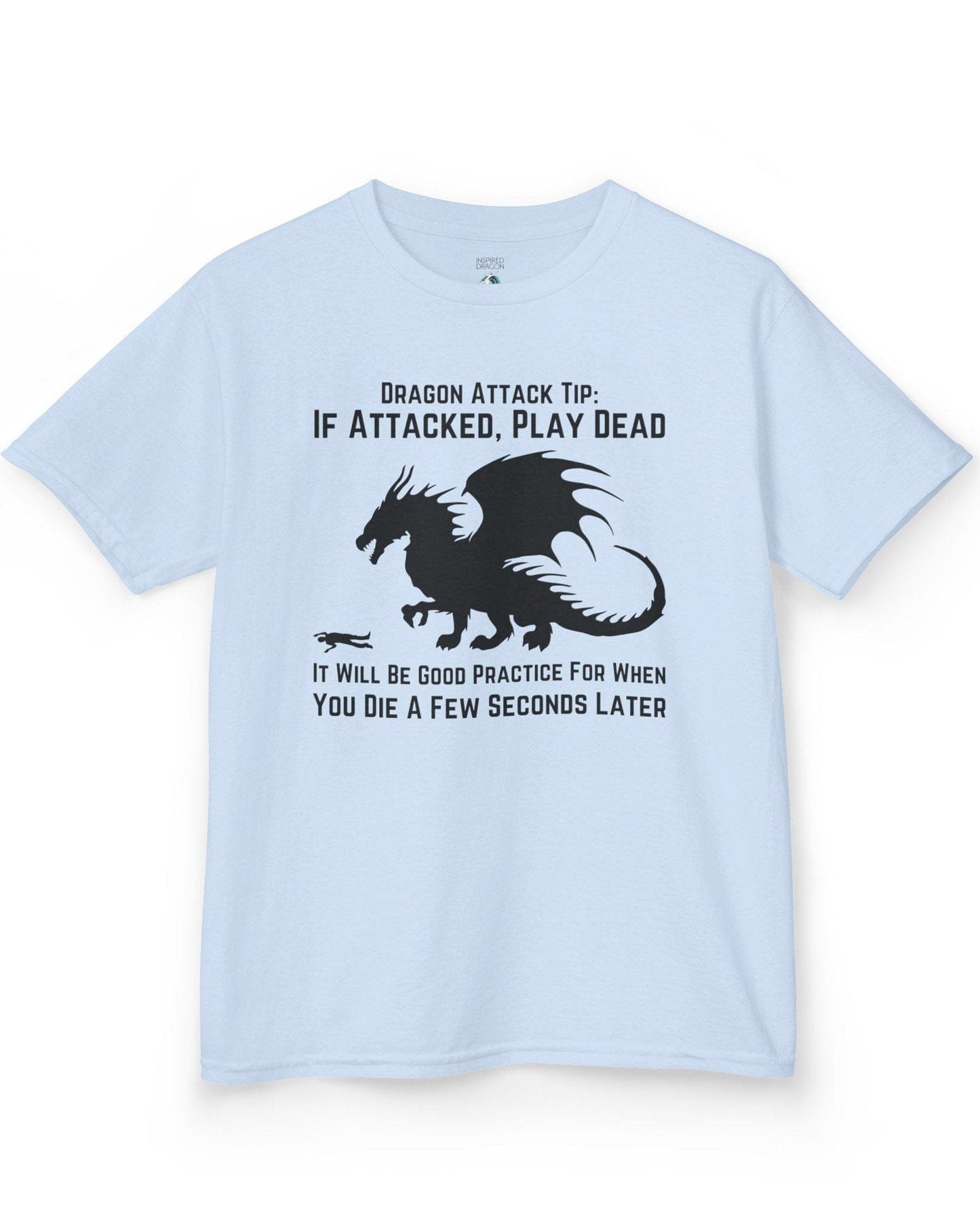 Dragon Attack Tip shirt in light blue, featuring a large dragon silhouette and sarcastic text about playing dead.