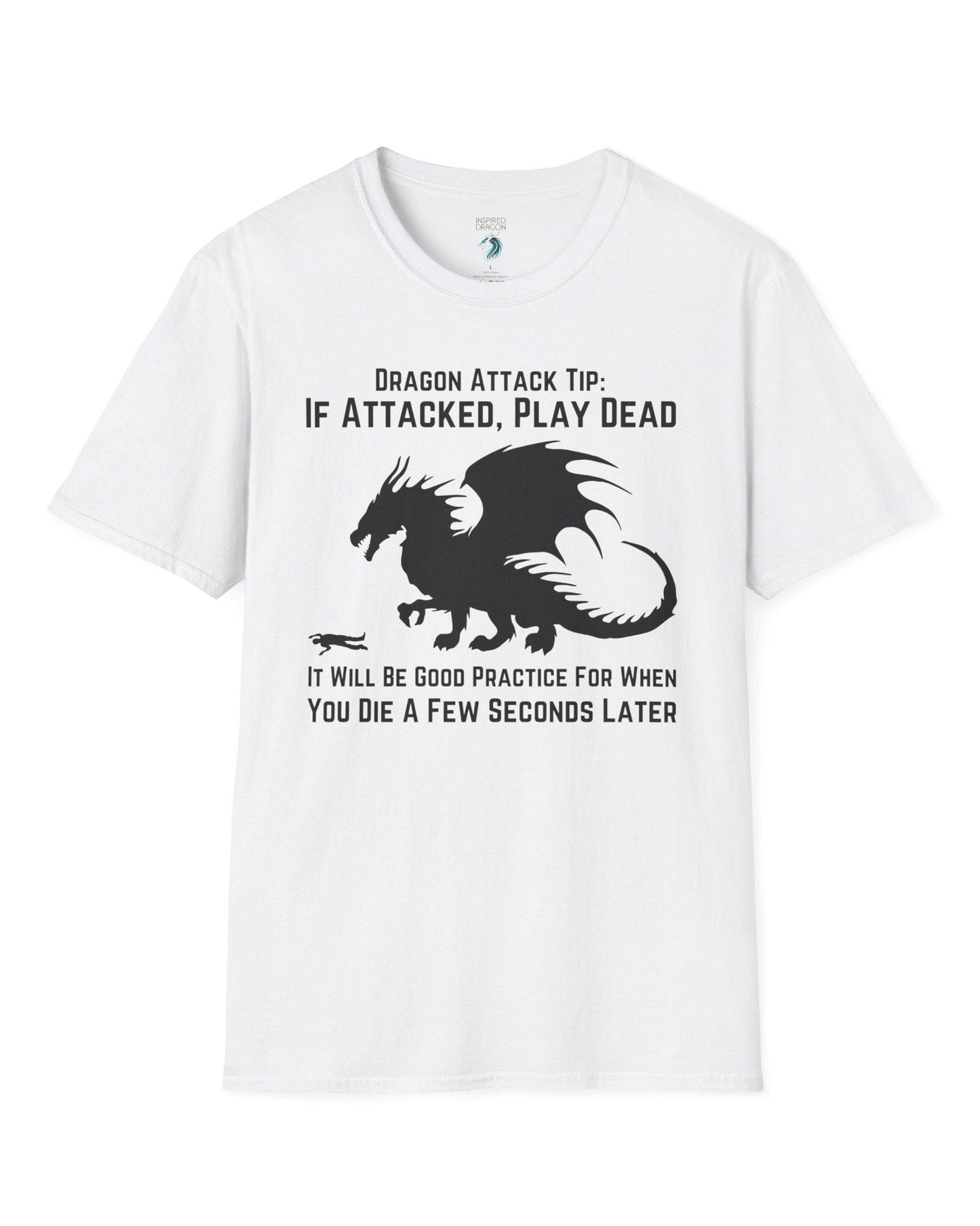Dragon Attack Tip shirt in white, featuring a large dragon silhouette and sarcastic text about playing dead.