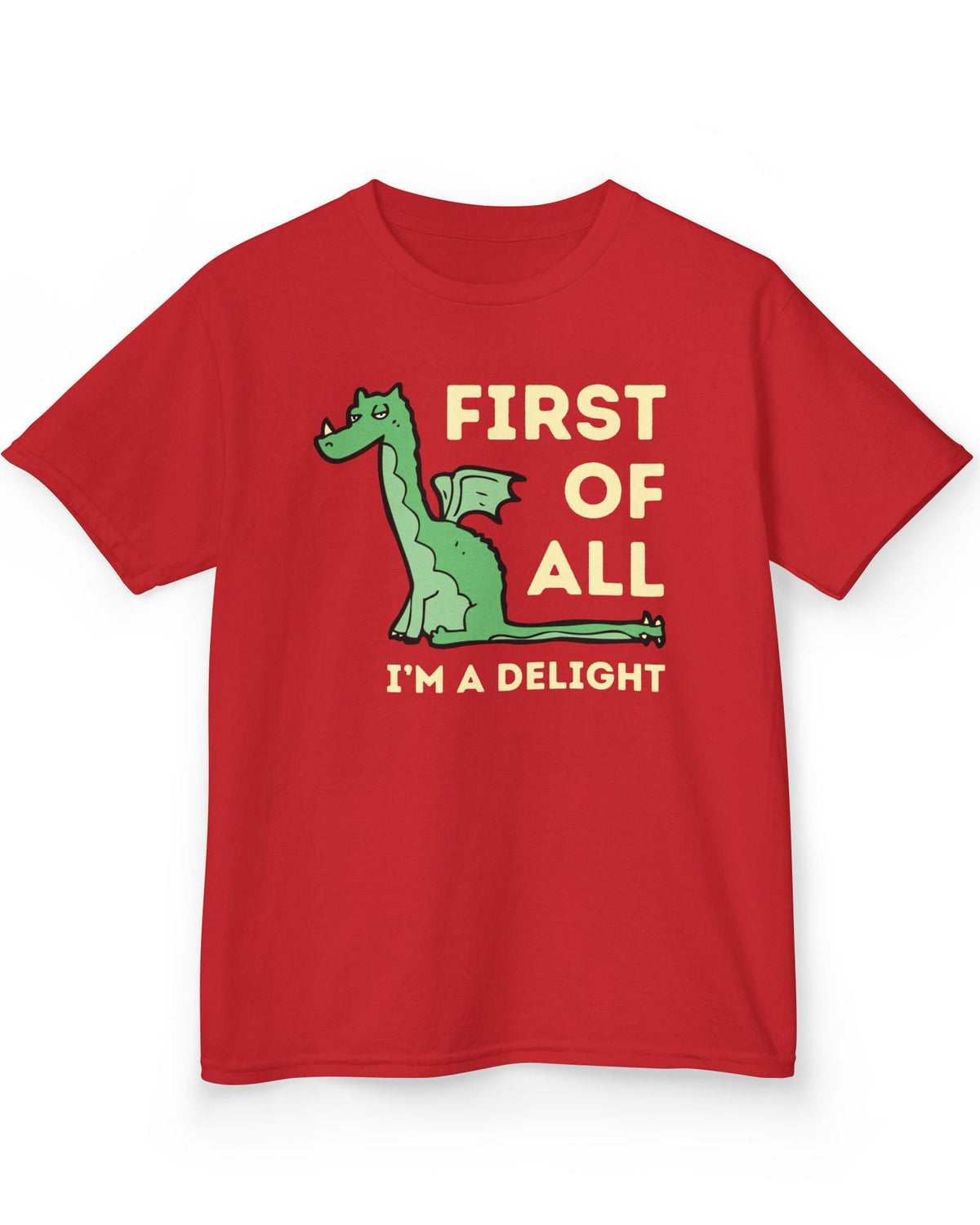 First of All I’m a Delight shirt in red, featuring a smug green dragon with a sarcastic expression.