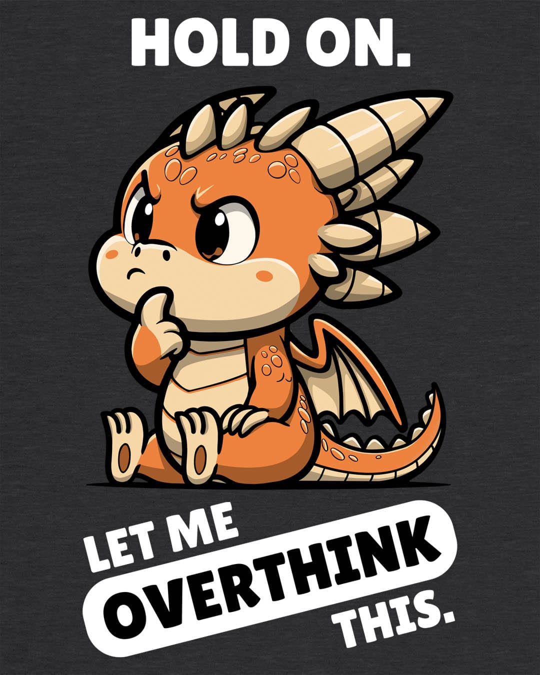Let Me Overthink This shirt in dark heather grey, featuring a thoughtful cartoon dragon with bold white and black text.