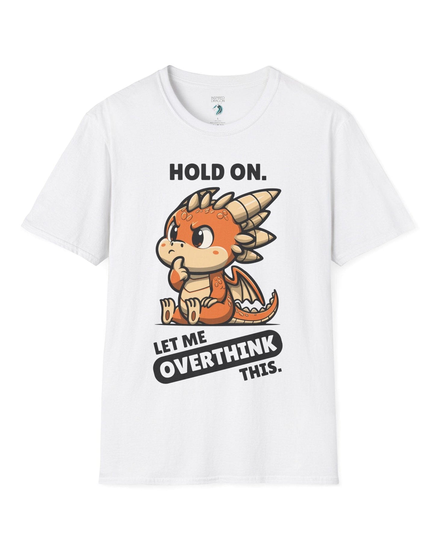 Let Me Overthink This shirt in white, featuring a thoughtful cartoon dragon with bold white and black text.