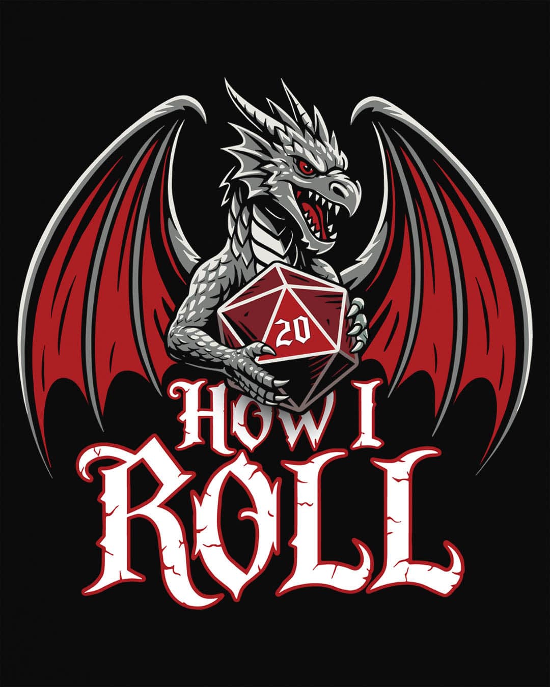 How I Roll shirt in black, featuring a fierce silver dragon gripping a red 20-sided die above text “How I Roll.”