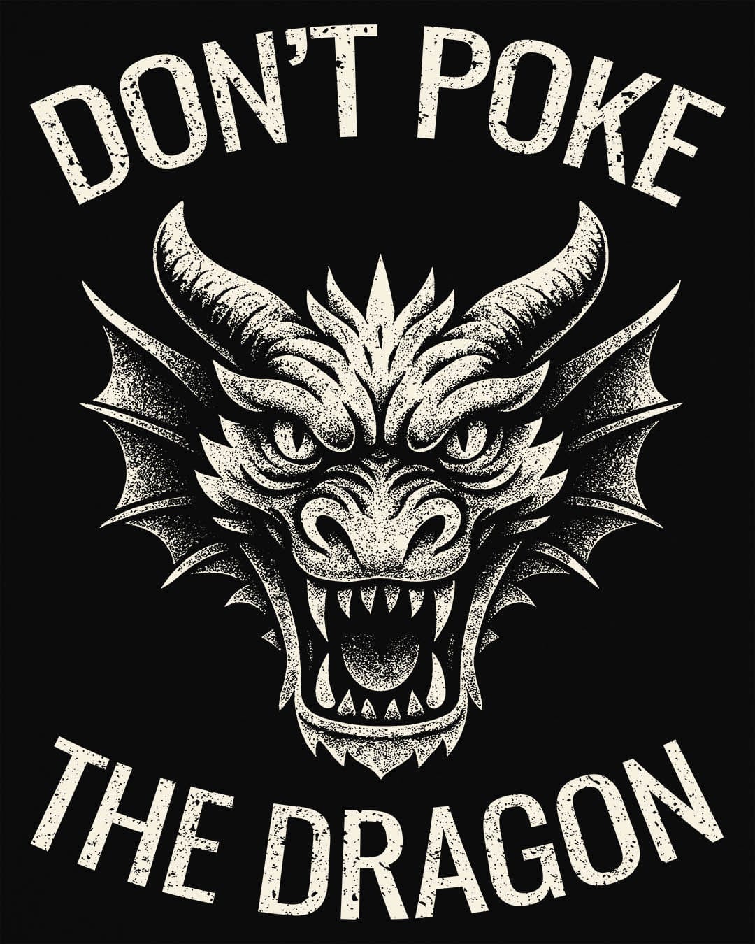Don't Poke the Dragon shirt in black featuring distressed text and a fierce dragon head with a vintage style.