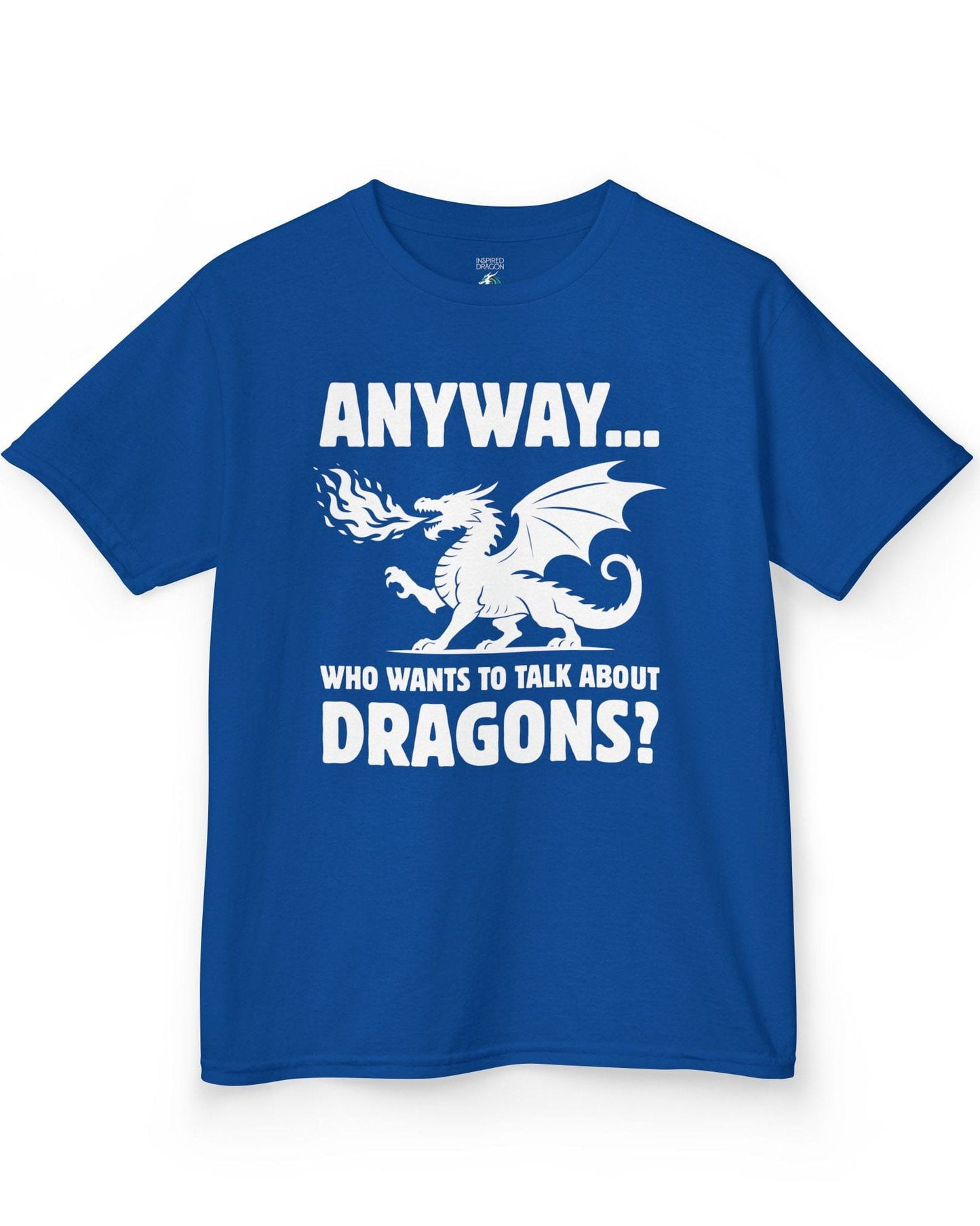 Who Wants to Talk About Dragons shirt in royal blue featuring a bold fire-breathing dragon silhouette.