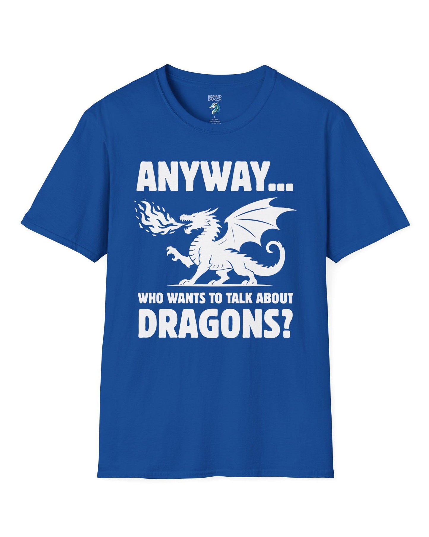 Who Wants to Talk About Dragons shirt in royal blue featuring a bold fire-breathing dragon silhouette.