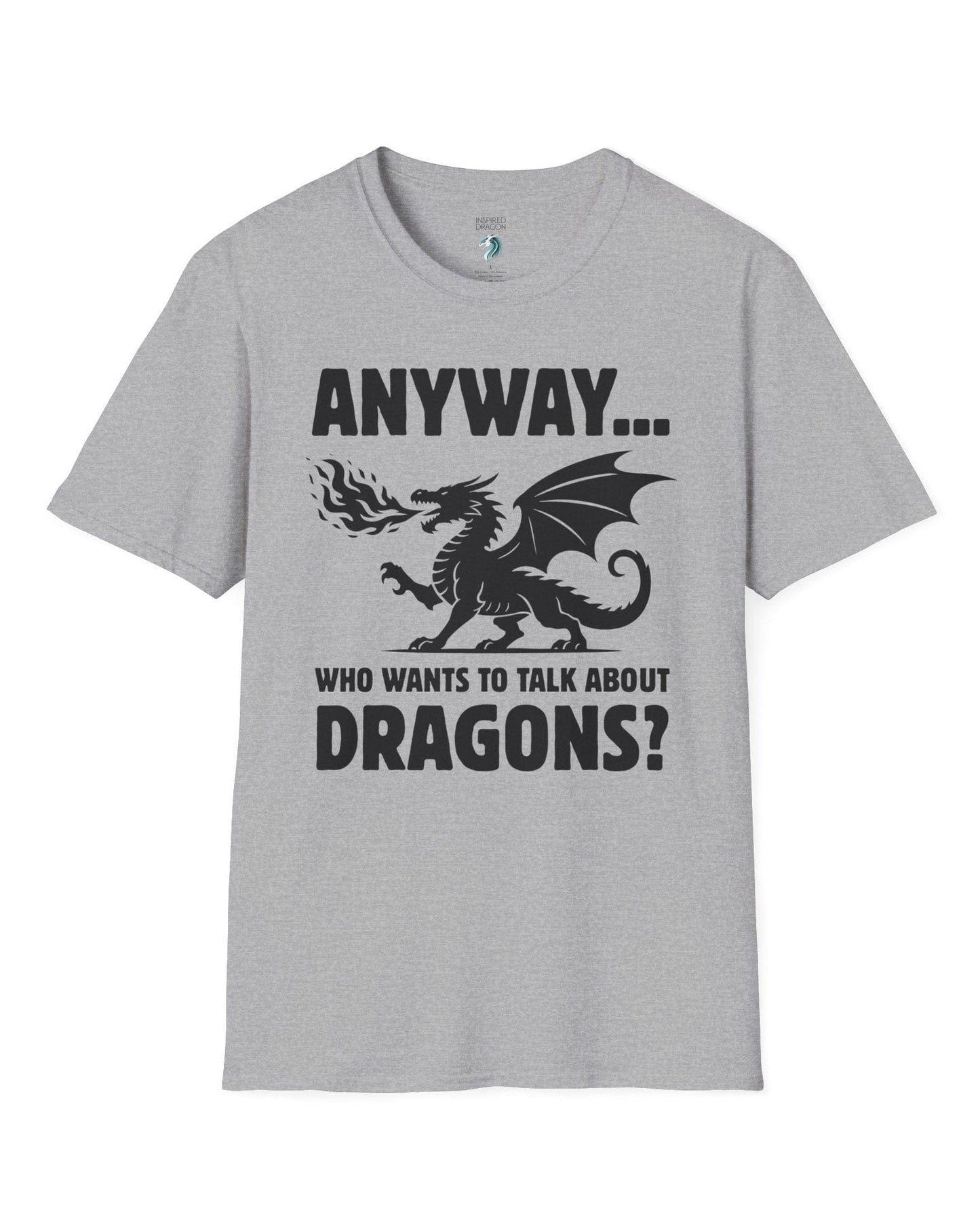 Who Wants to Talk About Dragons shirt in sport grey featuring a bold fire-breathing dragon silhouette.
