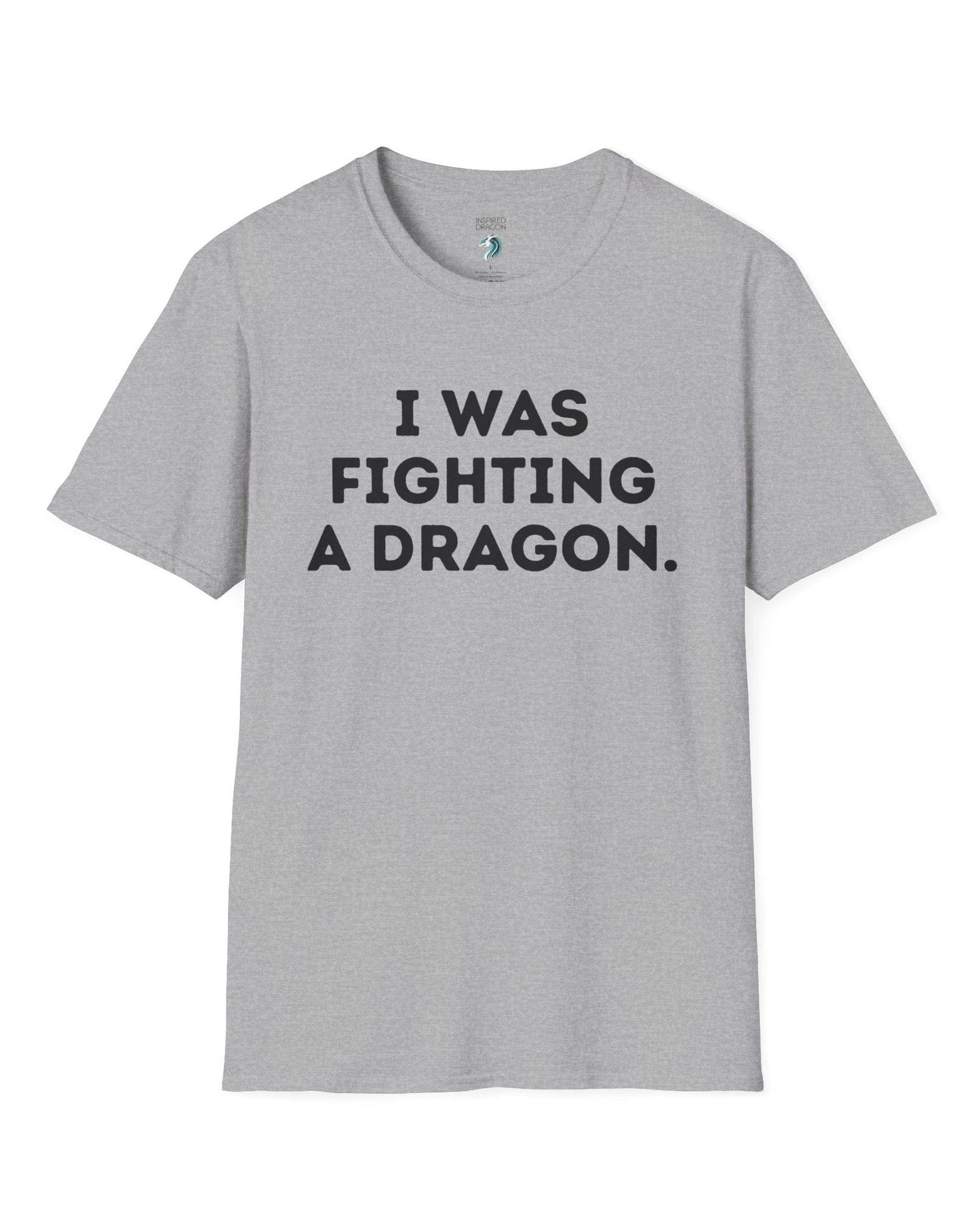 I Was Fighting a Dragon shirt in sport grey with bold text.