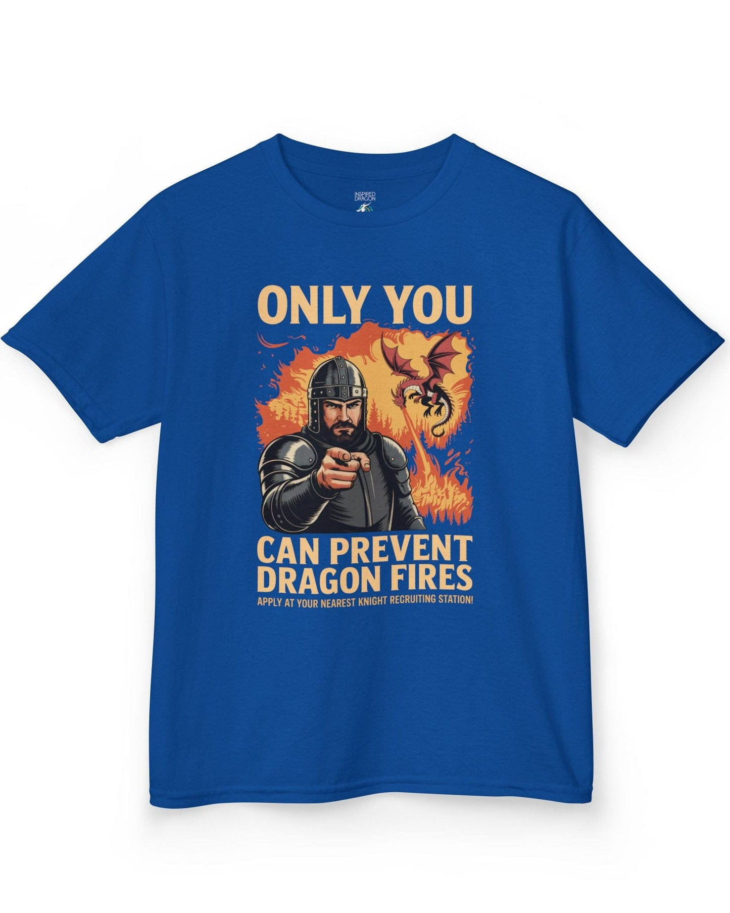 Only You Can Prevent Dragon Fires shirt in royal blue featuring a knight recruitment poster parody with a fiery dragon.