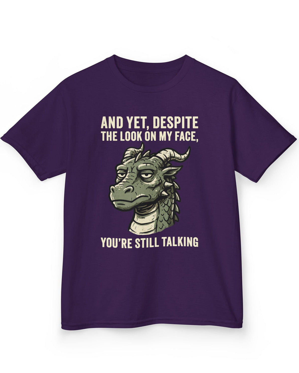 You're Still Talking shirt in purple featuring a weary green dragon and distressed text