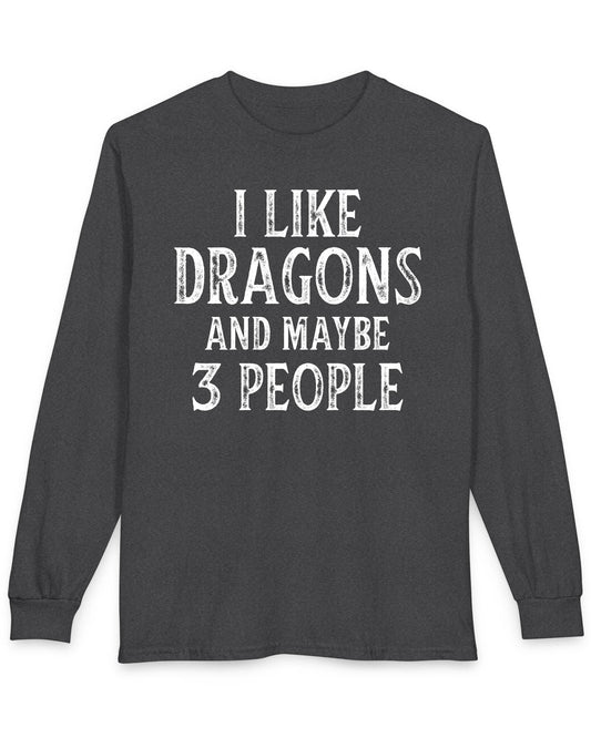I Like Dragons and Maybe 3 People shirt in dark heather featuring a funny text-only design with a distressed font