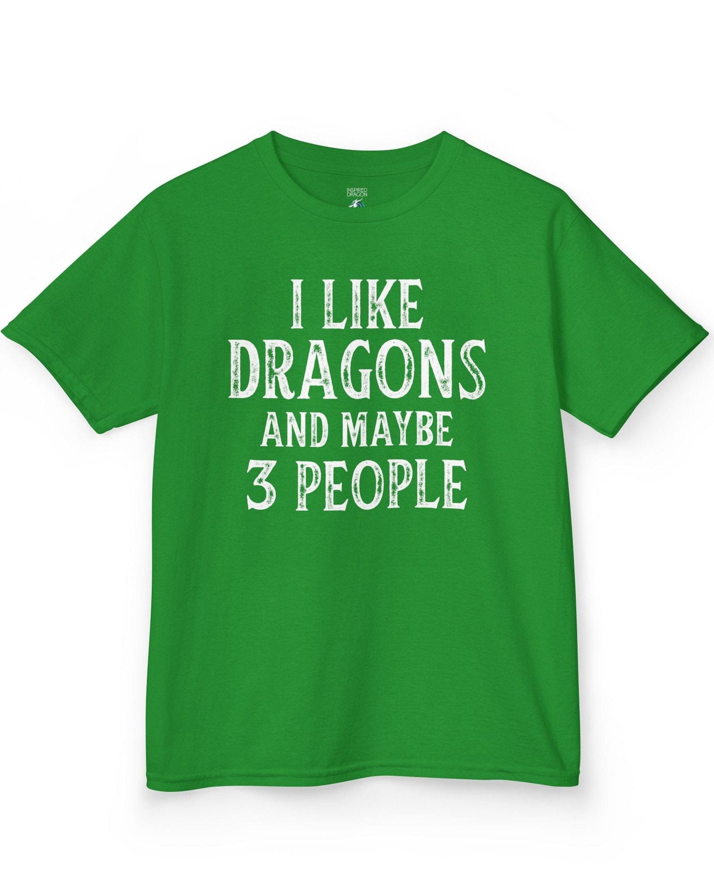 I Like Dragons and Maybe 3 People shirt in Irish green featuring a funny text-only design with a distressed font