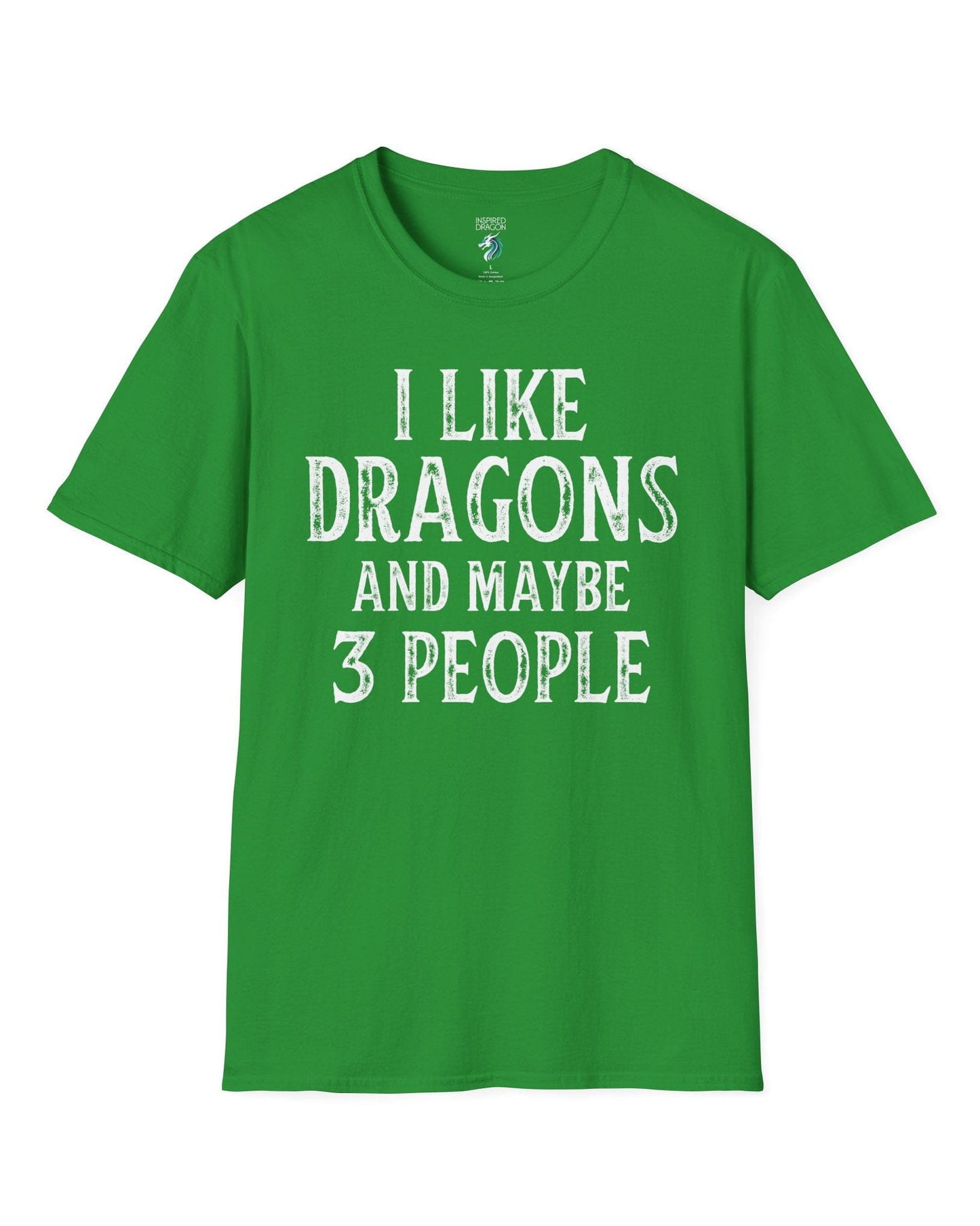 I Like Dragons and Maybe 3 People shirt in Irish green featuring a funny text-only design with a distressed font