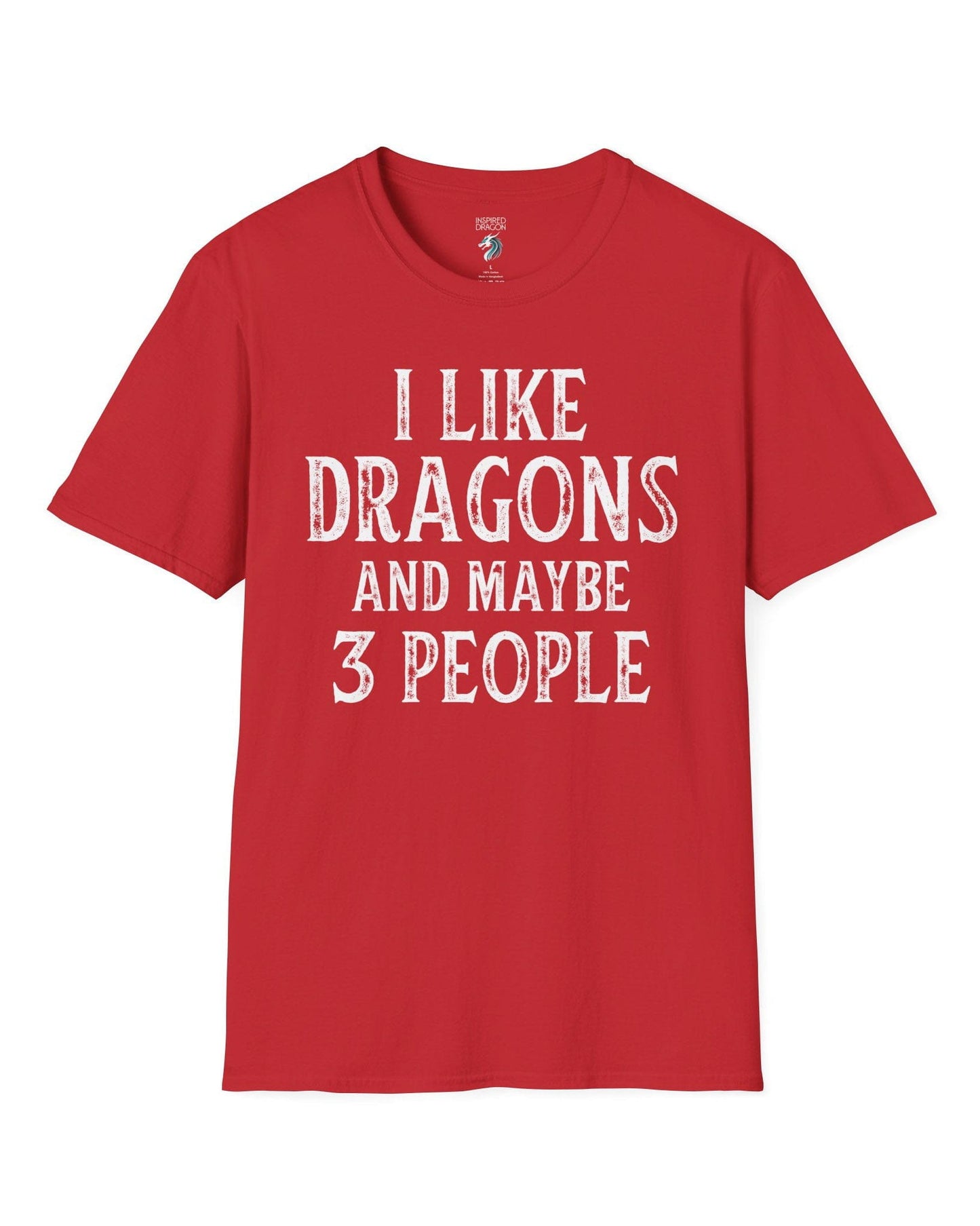 I Like Dragons and Maybe 3 People shirt in red, featuring a funny text-only design with a distressed font.