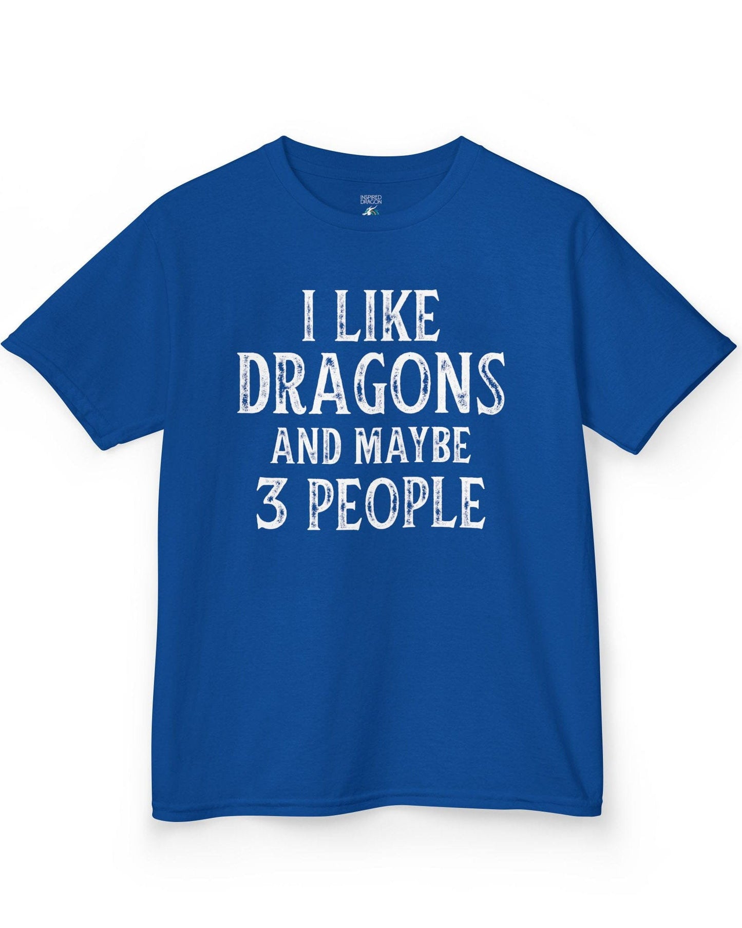 I Like Dragons and Maybe 3 People shirt in royal blue featuring a funny text-only design with a distressed font