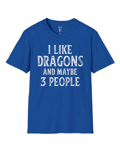 I Like Dragons and Maybe 3 People shirt in royal blue, featuring a funny text-only design with a distressed font.