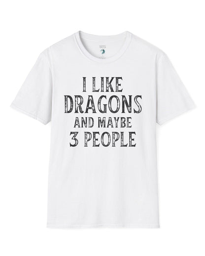 I Like Dragons and Maybe 3 People shirt in white, featuring a funny text-only design with a distressed font.

