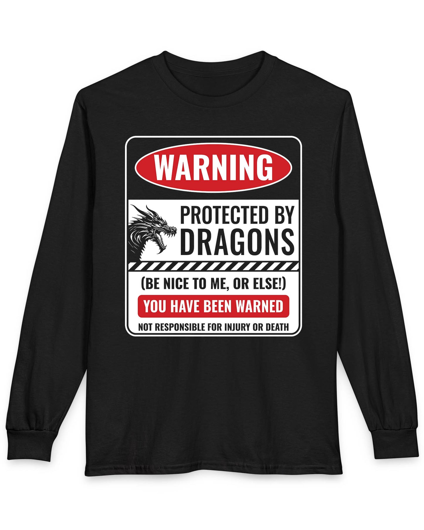Protected by Dragons shirt in black featuring a sign saying WARNING: Protected by Dragons (Be Nice to Me, or Else!)
