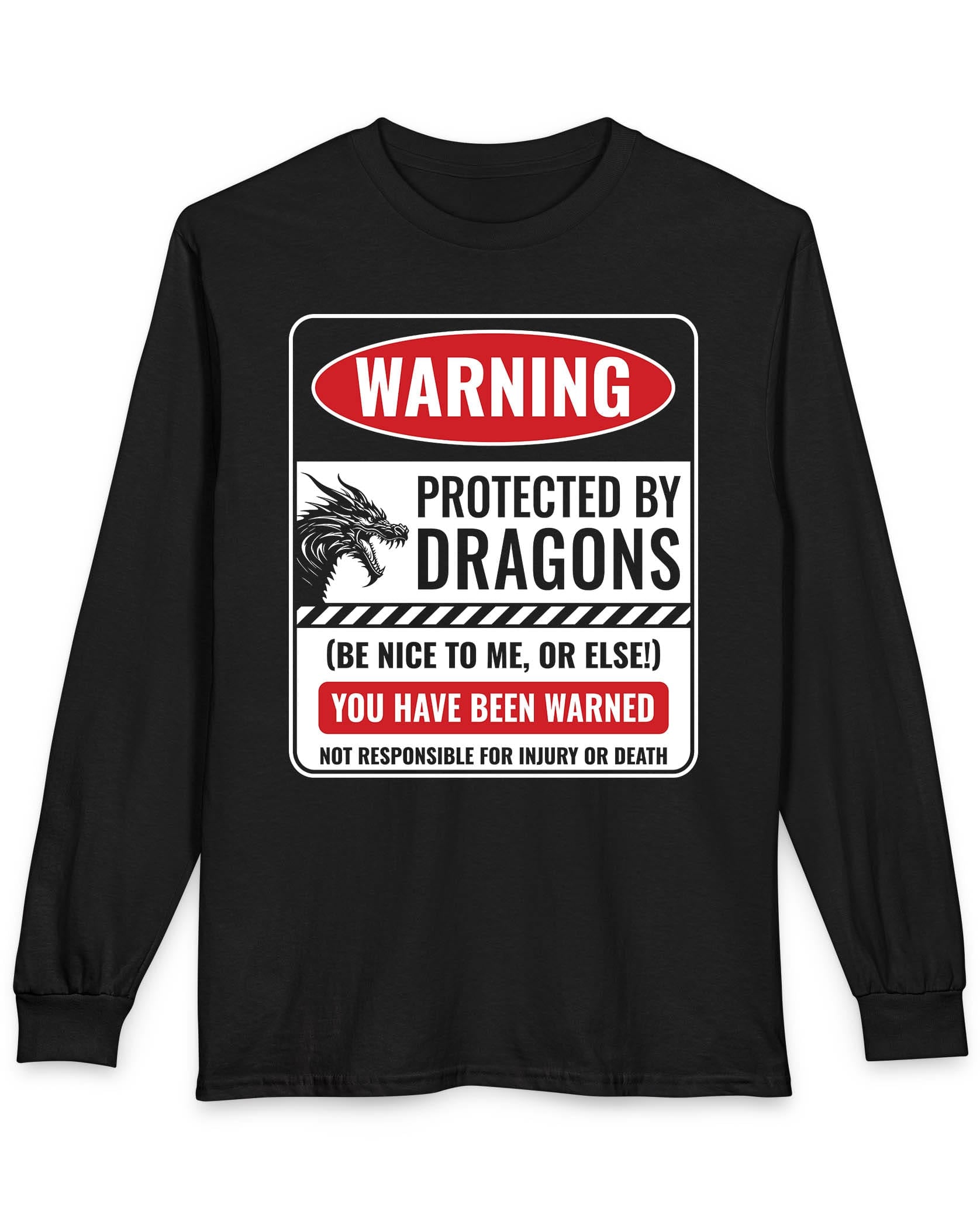 Protected by Dragons shirt in black featuring a sign saying WARNING: Protected by Dragons (Be Nice to Me, or Else!)