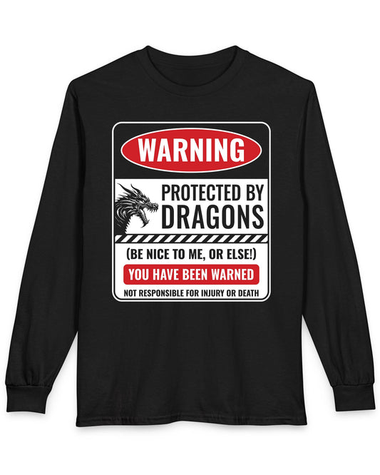Protected by Dragons shirt in black featuring a sign saying WARNING: Protected by Dragons (Be Nice to Me, or Else!)