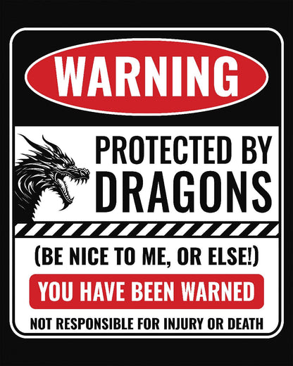 Protected by Dragons shirt in black featuring a sign saying WARNING: Protected by Dragons (Be Nice to Me, or Else!).