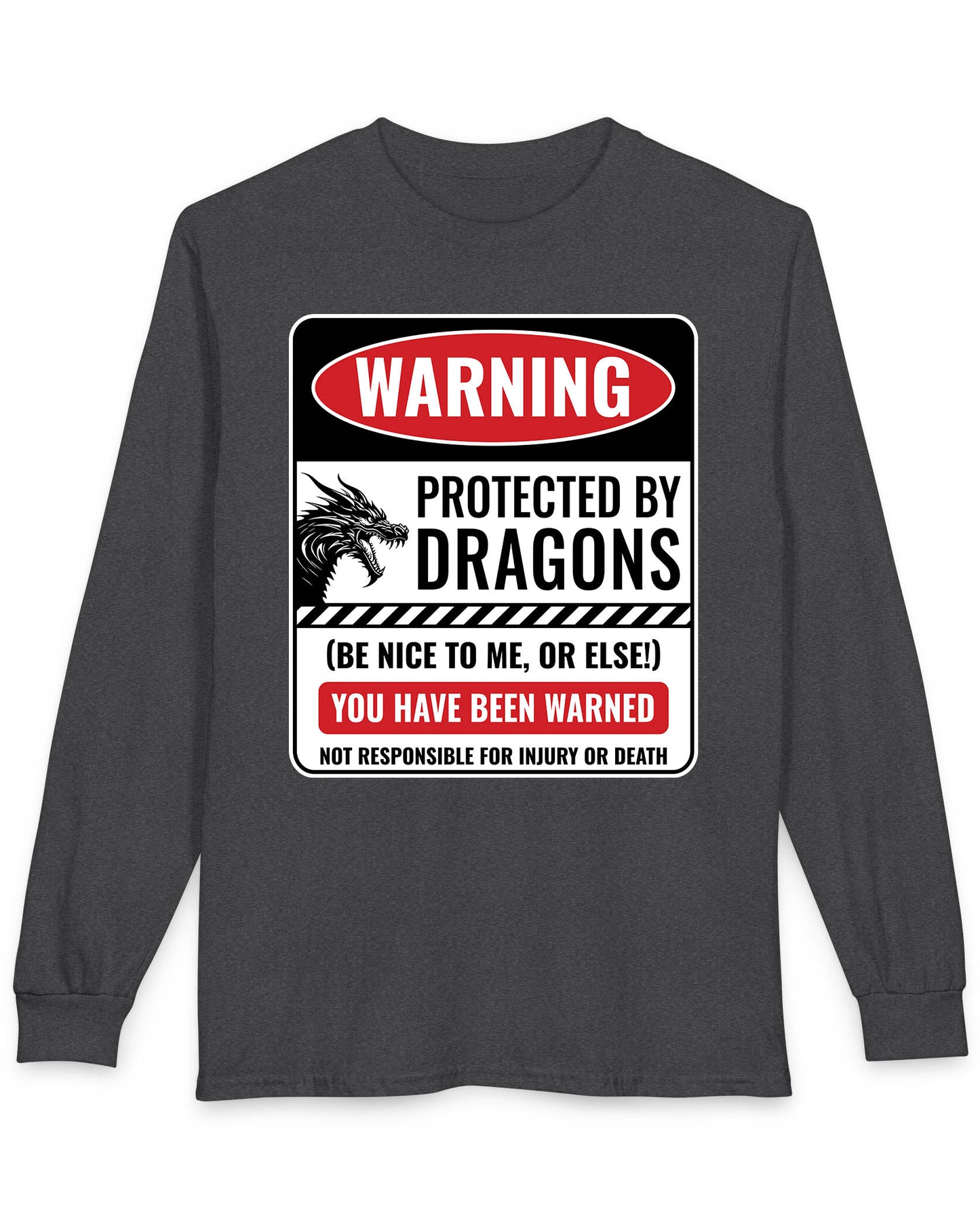 Protected by Dragons shirt in dark heather featuring a sign saying WARNING: Protected by Dragons (Be Nice to Me, or Else!)