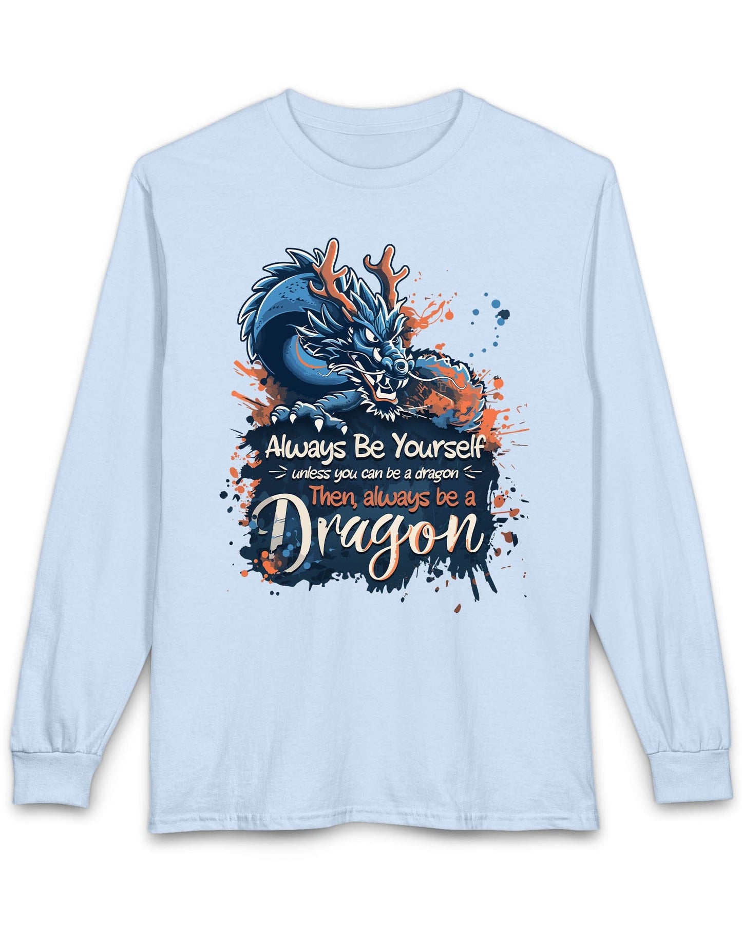 Always Be Yourself Unless You Can Be a Dragon t-shirt in light blue featuring an Eastern dragon with antlers.