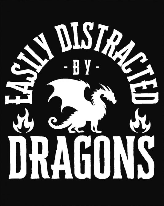 Easily Distracted by Dragons shirt in black featuring bold text with a dragon silhouette and flame icons.