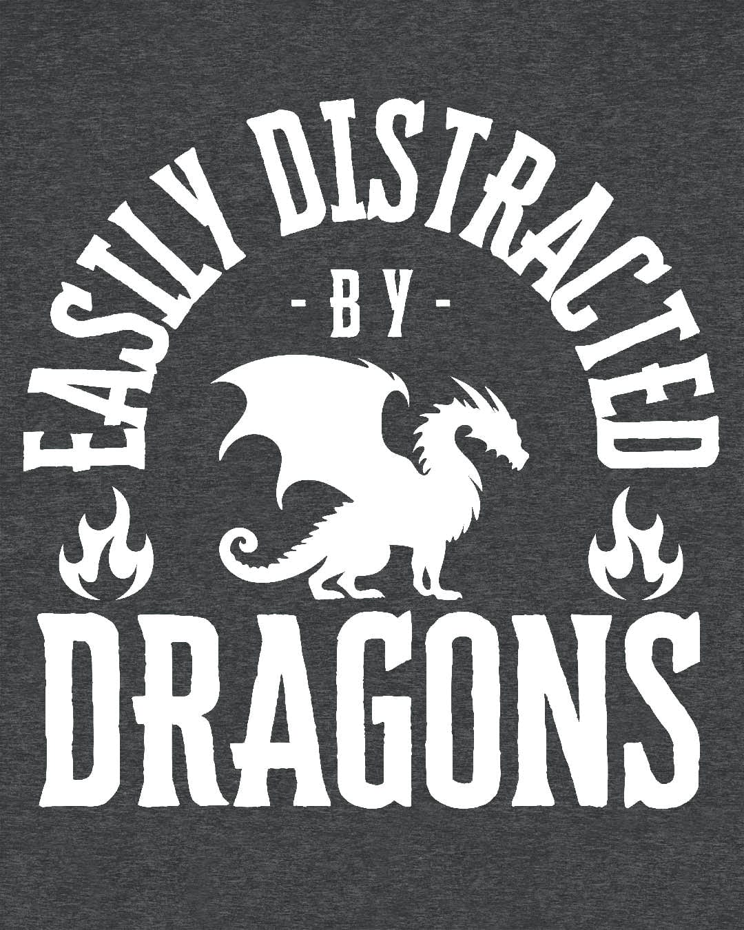 Easily Distracted by Dragons shirt in dark heather grey featuring bold text with a dragon silhouette and flame icons.