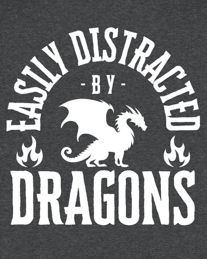 Easily Distracted by Dragons shirt in dark heather grey featuring bold text with a dragon silhouette and flame icons.