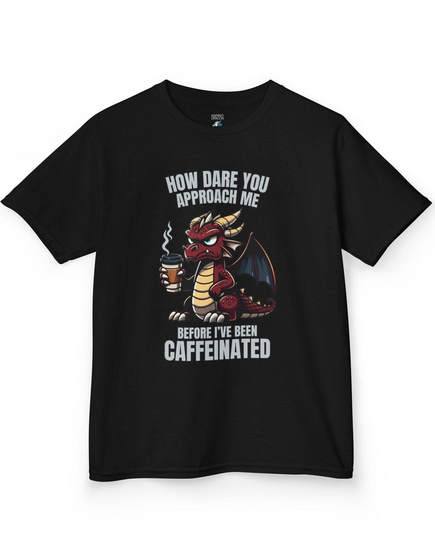 How Dare You Approach Me shirt in black, featuring a grumpy red dragon holding a coffee cup with bold text.