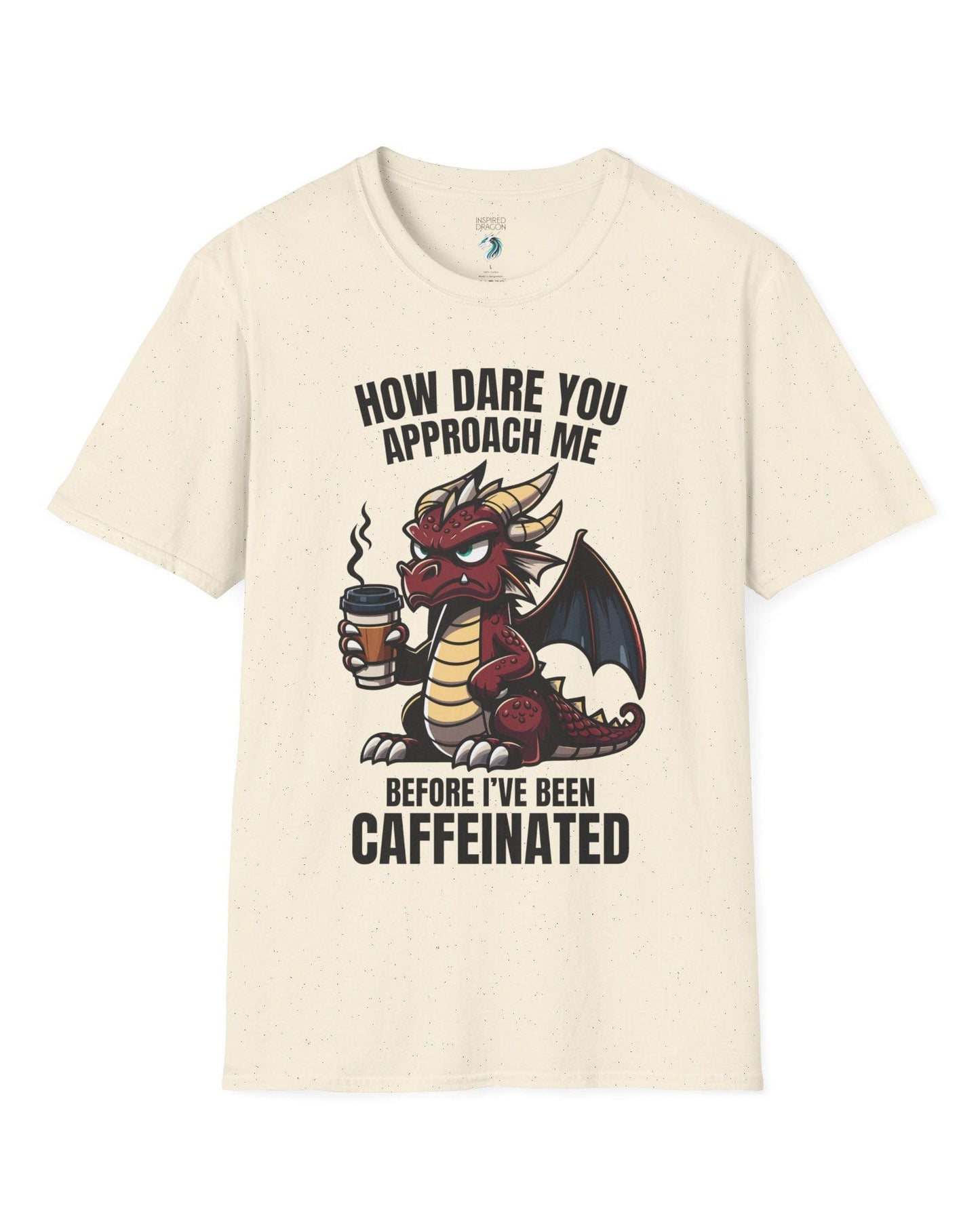 How Dare You Approach Me shirt in natural, featuring a grumpy red dragon holding a coffee cup with bold text.