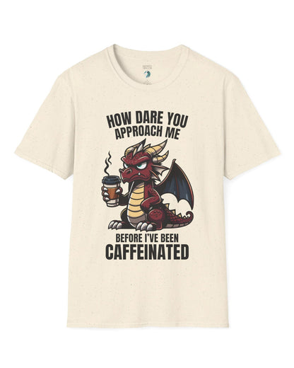 How Dare You Approach Me shirt in natural, featuring a grumpy red dragon holding a coffee cup with bold text.