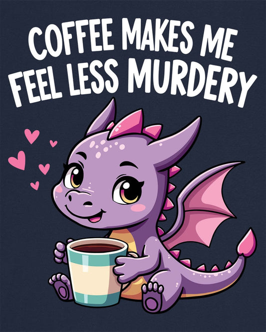 Coffee Makes Me Feel... shirt in navy featuring a cute purple dragon holding a coffee cup.