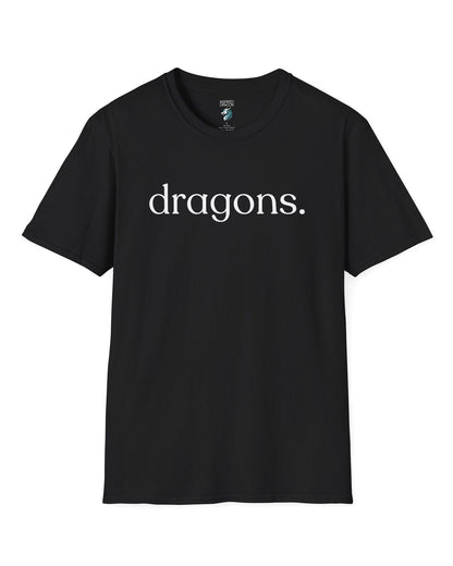 “dragons.” shirt in black, featuring minimalist lowercase text with a period in a clean serif font.
