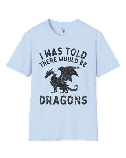 I Was Told There Would Be Dragons shirt in light blue, featuring distressed text and a bold dragon silhouette.
