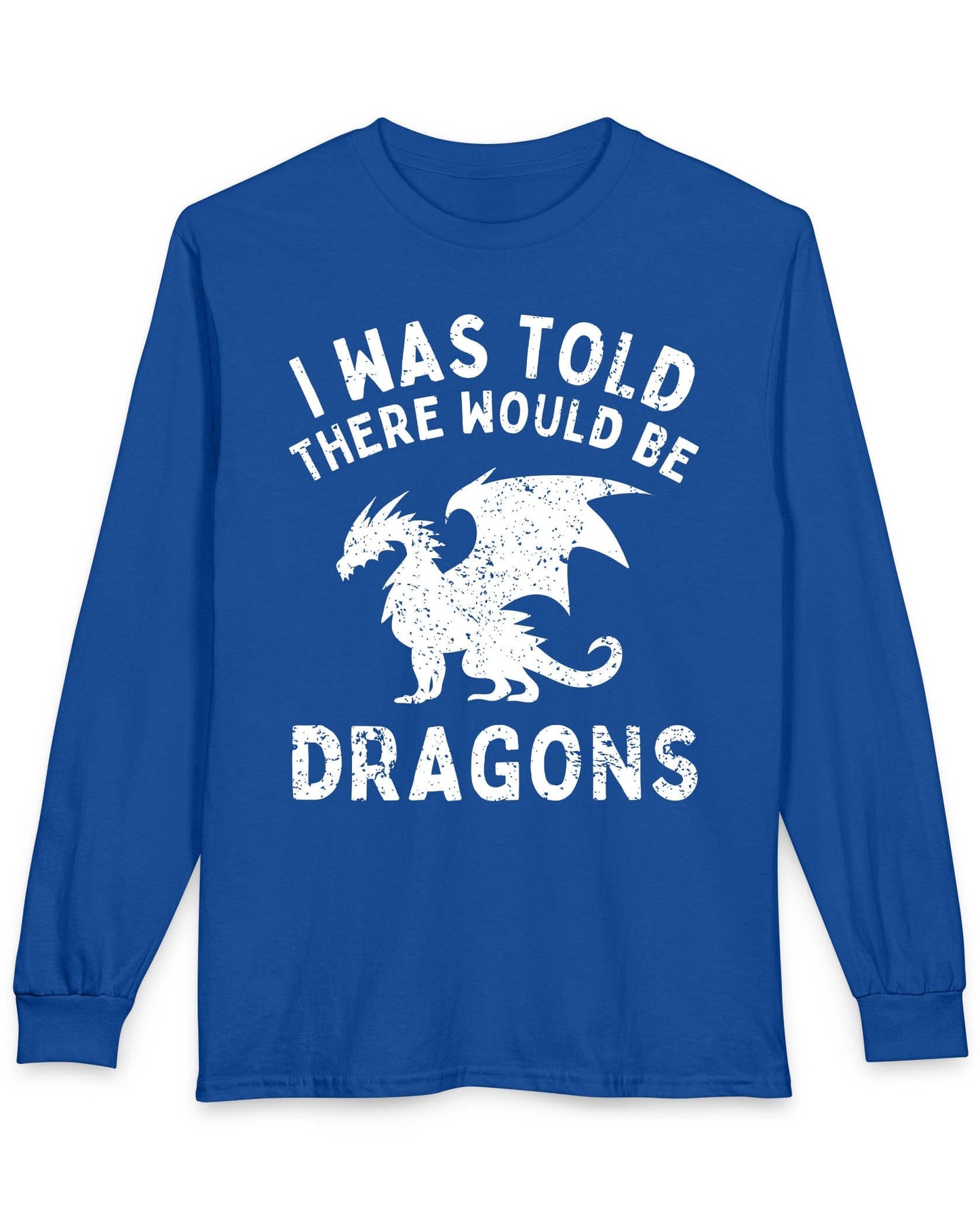 I Was Told There Would Be Dragons shirt in royal blue, featuring distressed text and a bold dragon silhouette.