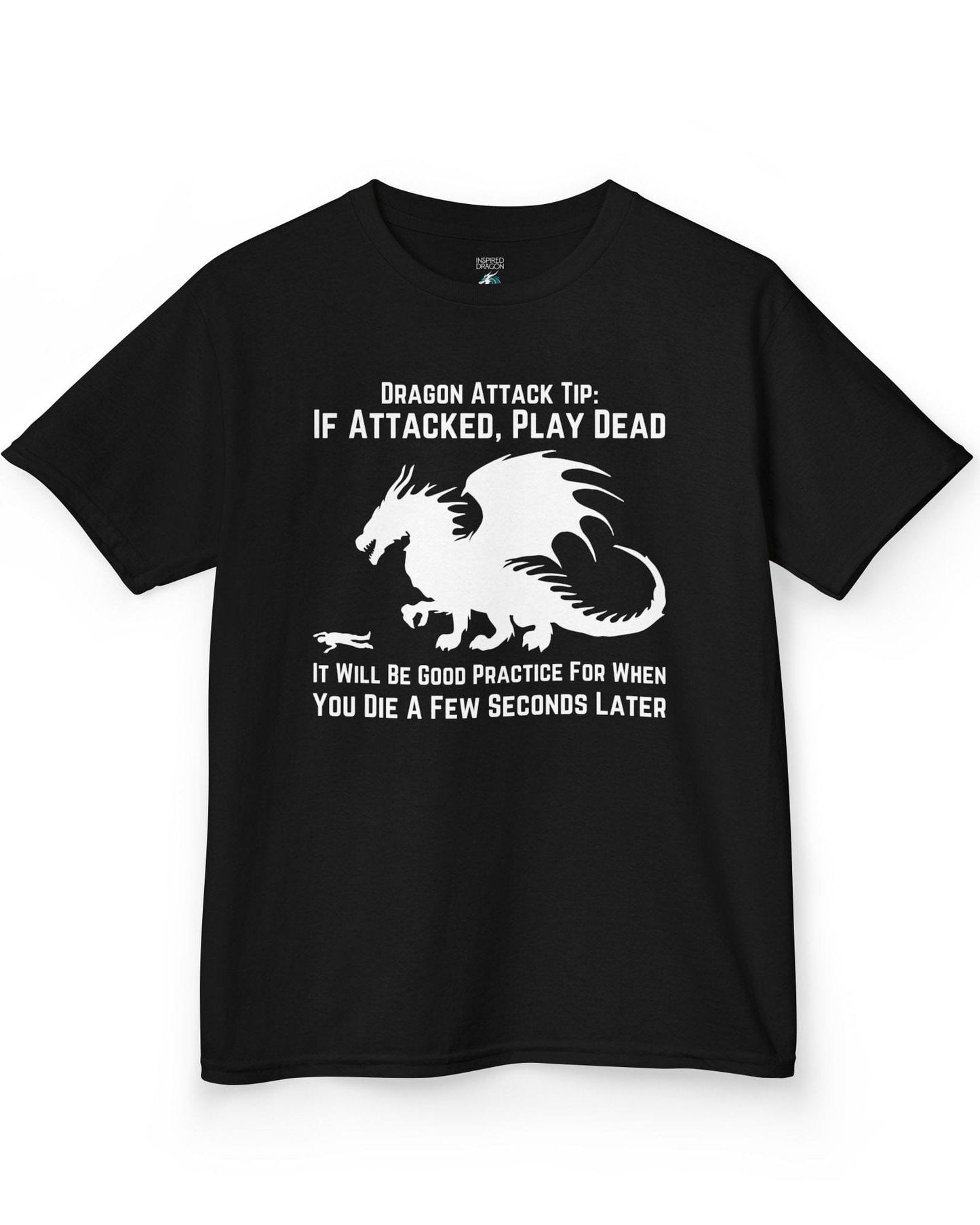Dragon Attack Tip shirt in black, featuring a large dragon silhouette and sarcastic text about playing dead.