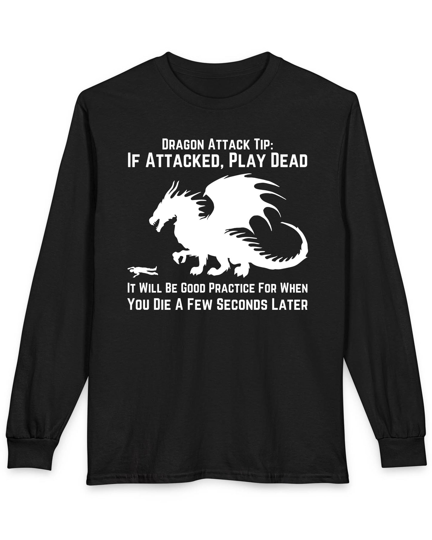Dragon Attack Tip shirt in black, featuring a large dragon silhouette and sarcastic text about playing dead.