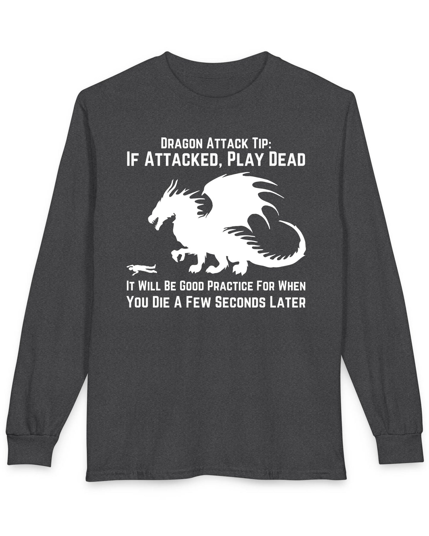 Dragon Attack Tip shirt in dark heather grey, featuring a large dragon silhouette and sarcastic text about playing dead.
