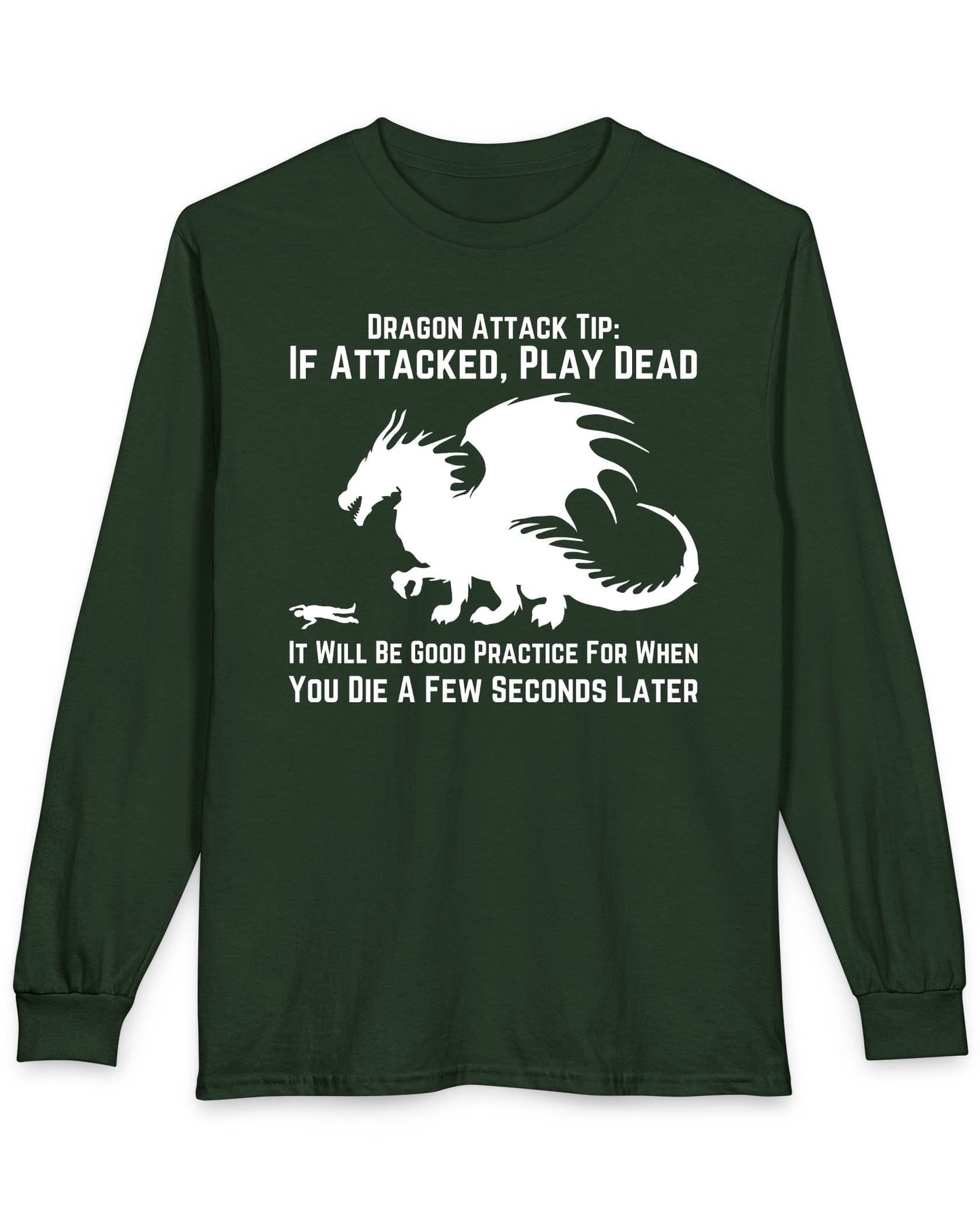 Dragon Attack Tip shirt in forest green, featuring a large dragon silhouette and sarcastic text about playing dead.