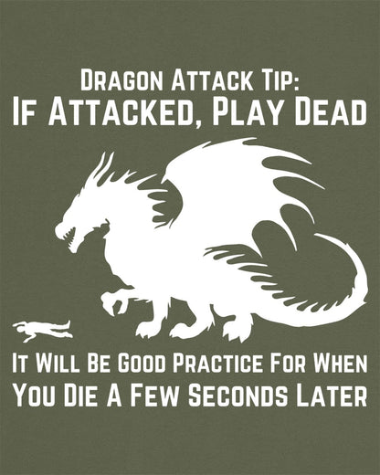 Dragon Attack Tip shirt in military green, featuring a large dragon silhouette and sarcastic text about playing dead.